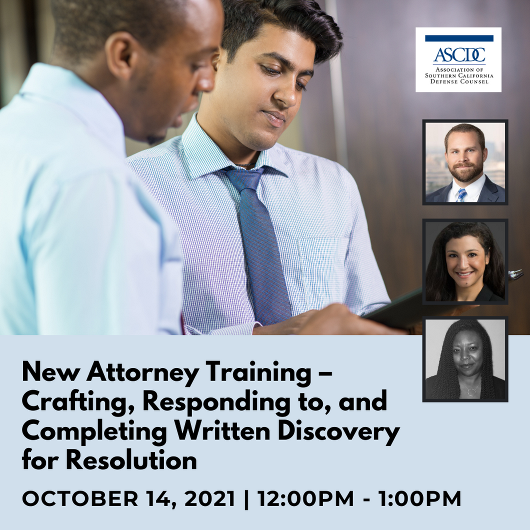New Attorney Training – Crafting, Responding to, and Completing Written Discovery for Resolution - 2021