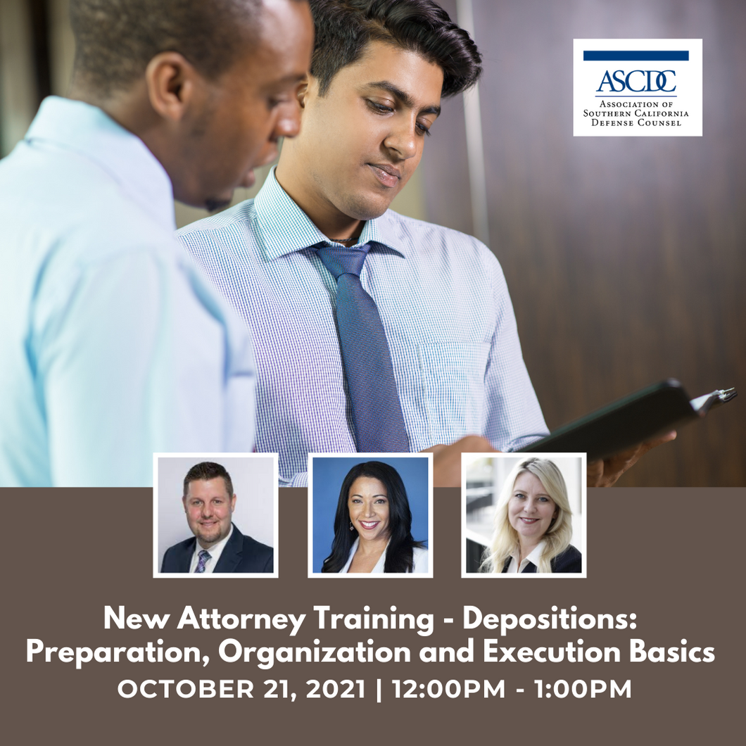 New Attorney Training - Depositions: Preparation, Organization, and Execution Basics - 2021