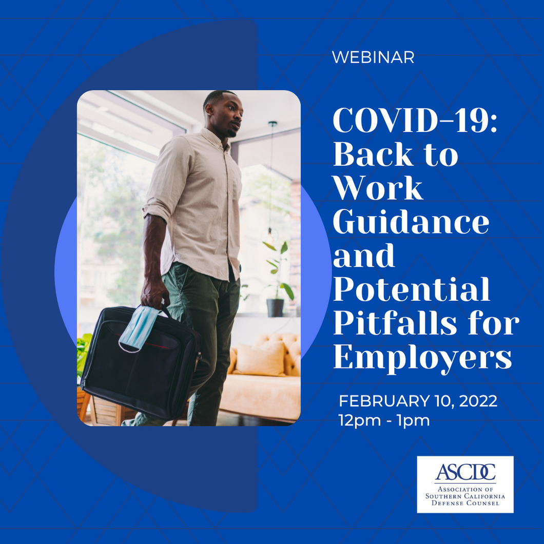 Webinar - COVID-19: Back to Work Guidance and Potential Pitfalls for Employers - 2022