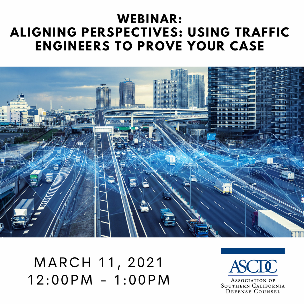 Webinar - Aligning Perspectives Using Traffic Engineers to Prove Your Case - 2021