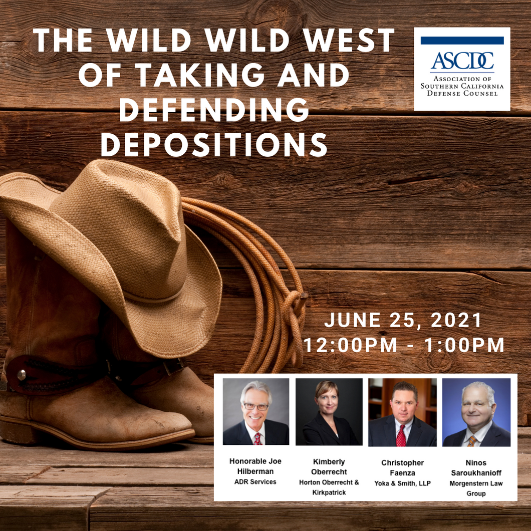 Webinar - The Wild Wild West of Taking and Defending Depositions - 2021