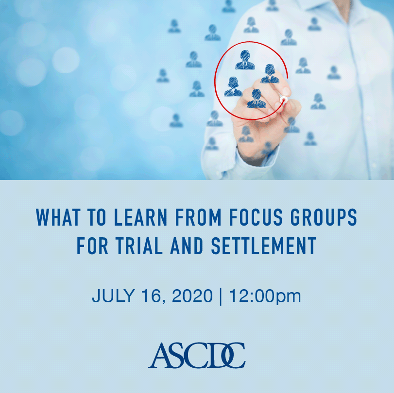 Webinar - What to Learn From Focus Groups for Trial and Settlement - 2020
